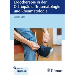Ergotherapie in Orthopädie, Traumatologie und Rheumatologie, Fachbücher von Doreen Cölle