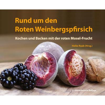 Rund um den Roten Weinbergspfirsich, Gebundene Ausgabe von , Rhein-Mosel-Verlag, 978-3-89801-326-0