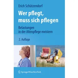 Wer pflegt, muss sich pflegen, Fachbücher von Erich Schützendorf