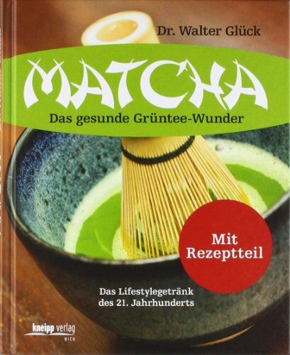 Walter Glück - Matcha: Das gesunde Grüntee-Wunder - Preis vom 09.10.2026 07:28:09 h