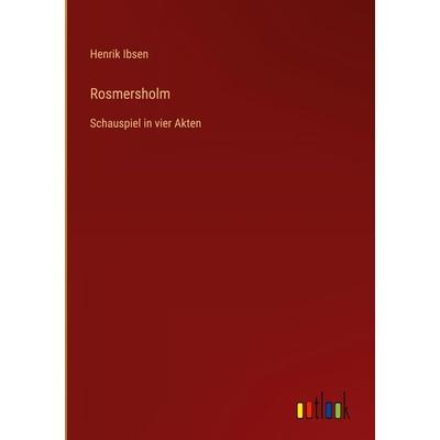 Rosmersholm, Gebundene Ausgabe von Henrik Ibsen, Outlook, 978-3-368-38897-3