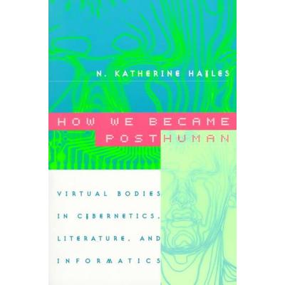 How We Became Posthuman, Taschenbuch von N. Katherine Hayles, KNV Besorgung, 978-0-226-32146-2