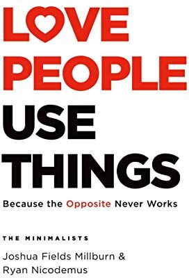 Millburn, Joshua Fields - Love People, Use Things: Because the Opposite Never Works - Preis vom 11.10.2026 15:43:13 h