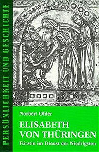 Norbert Ohler - Elisabeth von Thüringen: Fürstin im Dienst der Niedrigsten (Persönlichkeit und Geschichte) - Preis vom 30.09.2026 09:01:18 h