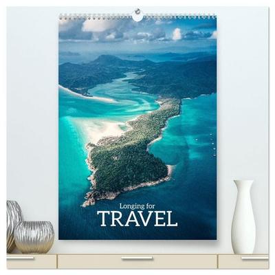 Longing for Travel (High Quality Premium Wall Calendar 2027 DIN A2 portrait),CALVENDO 12 Month Wall Calendar