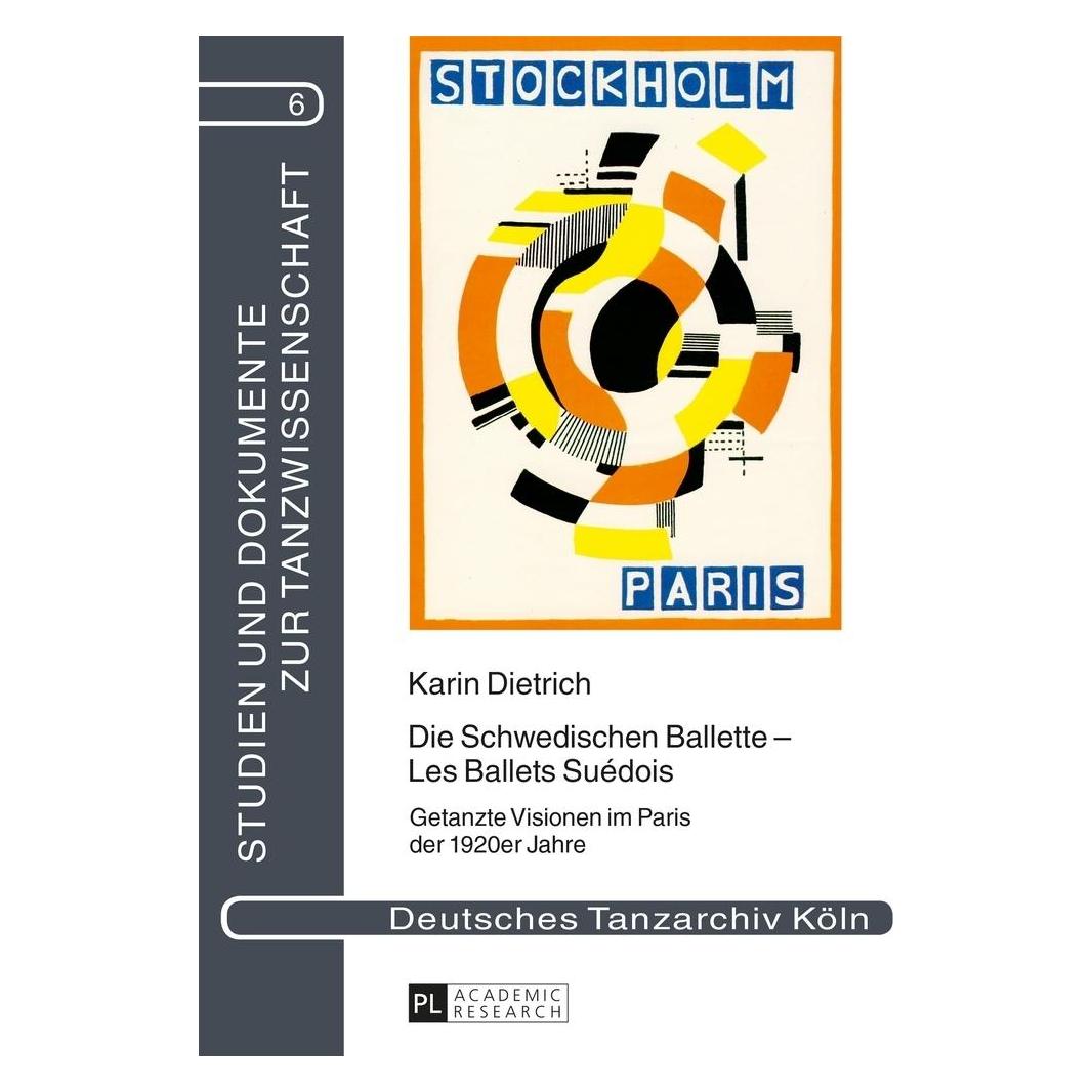Peter Lang Die Schwedischen Ballette - Les Ballets Suédois (Deutsch, Softcover, Karin Dietrich) (56026194)