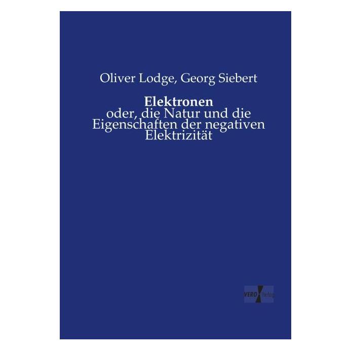Vero Elektronen (Deutsch, Softcover, Georg Siebert, Oliver Lodge) (7561066)