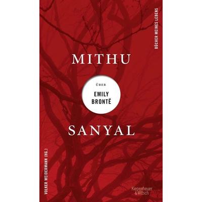 Mithu Sanyal über Emily Brontë, Gebundene Ausgabe von Mithu Sanyal, Kiepenheuer & Witsch, 978-3-462-00366-6