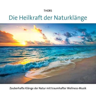 Die Heilkraft der Naturklänge - , CD, 9783957664792