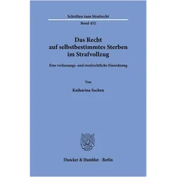 Das Recht auf selbstbestimmtes Sterben im Strafvollzug, Fachbücher von Katharina Sachen