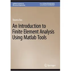 An Introduction to Finite Element Analysis Using Matlab Tools, Fachbücher von Shuvra Das