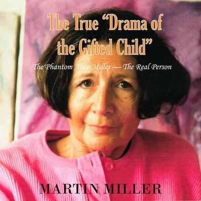 The True Drama of the Gifted Child - Martin Miller, Audio, 4067248062425