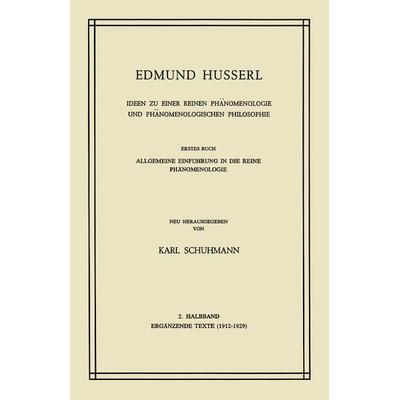 Ideen zu Einer Reinen Phänomenologie und Phänomenologischen Philosophie, Taschenbuch von Edmund Husserl,K. Schumann, Springer Netherland,