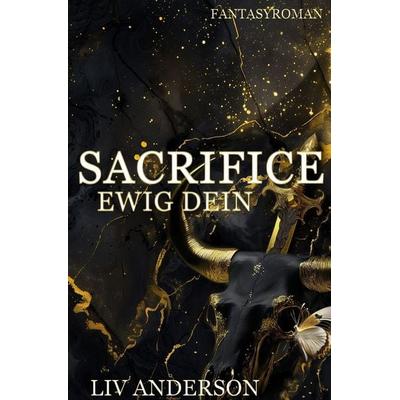Sacrifice - Ewig Dein, Taschenbuch von Liv Anderson, Tolino media, 978-3-7592-8952-0