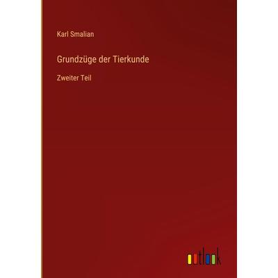 Grundzüge der Tierkunde, Gebundene Ausgabe von Karl Smalian, Outlook, 978-3-368-26027-9