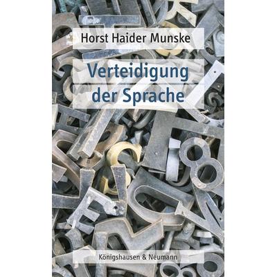 Verteidigung der Sprache, Taschenbuch von Horst Haider Munske, Königshausen u. Neumann, 978-3-8260-9045-5