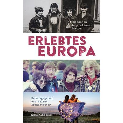 Erlebtes Europa, Gebundene Ausgabe von Anna Pattermann,Martin Weiss,Judith Kohlenberger,Anna Schor-Tschudnkowskaja,Koschka Hetzer-Molden, Kremayr &