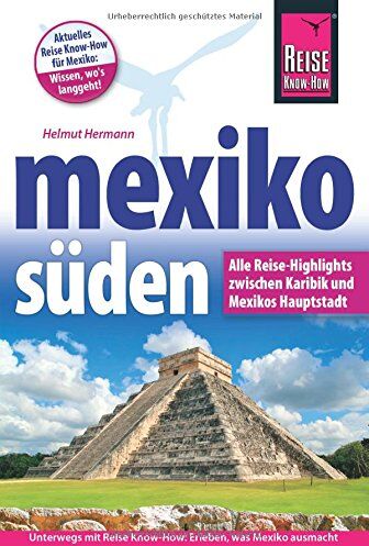 Helmut Hermann - Mexiko Süden - Alle Reise-Highlights zwischen Karibik und Mexikos Hauptstatdt - Preis vom 30.09.2026 22:30:23 h