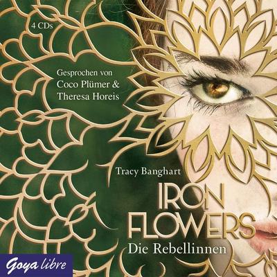 Iron Flowers. Die Rebellinnen - Tracy Banghart, CD, 9783833738562