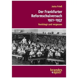 Der Frankfurter Reformschulversuch 1921-1937, Fachbücher von Jutta Friess
