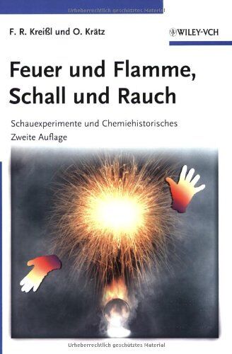 Kreißl, Friedrich R. - Feuer und Flamme, Schall und Rauch: Schauexperimente und Chemiehistorisches - Preis vom 30.09.2026 09:01:18 h