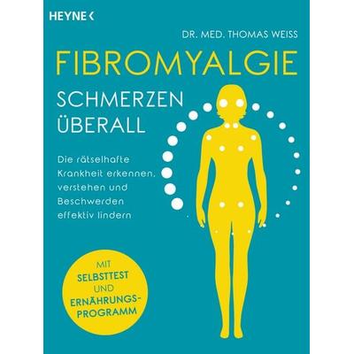 Fibromyalgie – Schmerzen überall, Taschenbuch von Thomas Weiss, Heyne