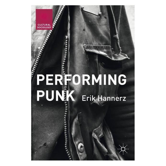 Palgrave Macmillan Hannerz:Performing Punk (Englisch, Hardcover, Erik Hannerz) (63312300)