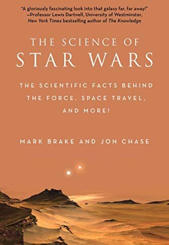 Mark Brake - The Science of Star Wars: The Scientific Facts Behind the Force, Space Travel, and More! - Preis vom 09.10.2026 07:28:09 h