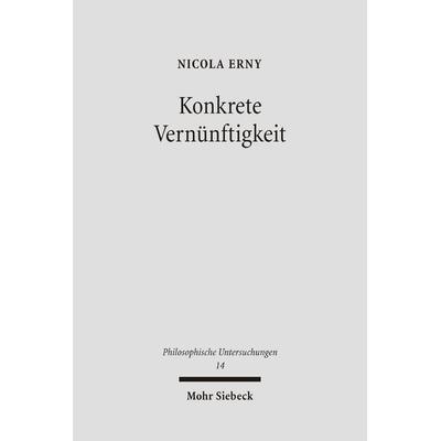 Konkrete Vernünftigkeit, Gebundene Ausgabe von Nicola Erny, Mohr Siebeck, 978-3-16-148752-1