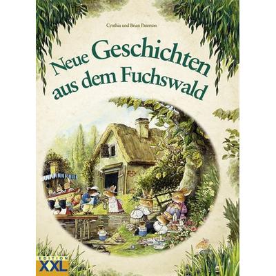 Neue Geschichten aus dem Fuchswald, Gebundene Ausgabe von Cynthia Paterson, Edition XXL, 978-3-89736-434-9