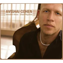 Believe, Schallplatten, Cohen:Sensitive Hours,Shaot Regishot.CD (Avishai Cohen)