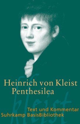 Kleist, Heinrich Von - Penthesilea: Ein Trauerspiel (Suhrkamp BasisBibliothek) - Preis vom 30.09.2026 09:01:18 h