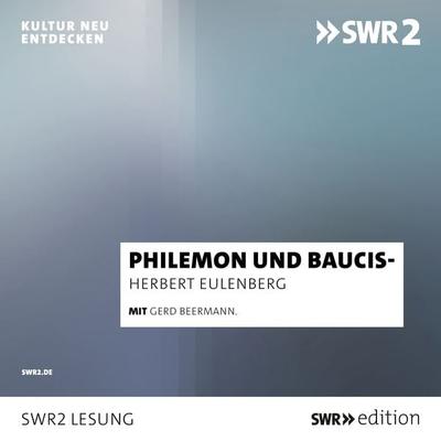 Philemon und Baucis - Herbert Eulenberg, Audio, 9783956158988