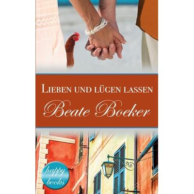 Lieben und lügen lassen, Taschenbuch von Beate Boeker, BoD – Books on Demand, 978-3-7526-3862-2