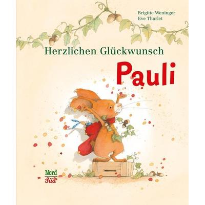Herzlichen Glückwunsch, Pauli, Gebundene Ausgabe von Brigitte Weninger, NordSüd Verlag, 978-3-314-10269-1
