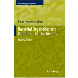 Bacterial Organelles and Organelle-like Inclusions, Fachbücher von Dieter Jendrossek