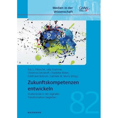 Zukunftskompetenzen entwickeln, Taschenbuch von , Waxmann Verlag GmbH, 978-3-8188-0168-7