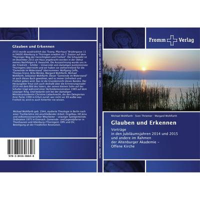 Glauben und Erkennen, Taschenbuch von Michael Wohlfarth,Sven Thriemer,Margard Wohlfarth, Fromm Verlag, 978-3-8416-0664-8