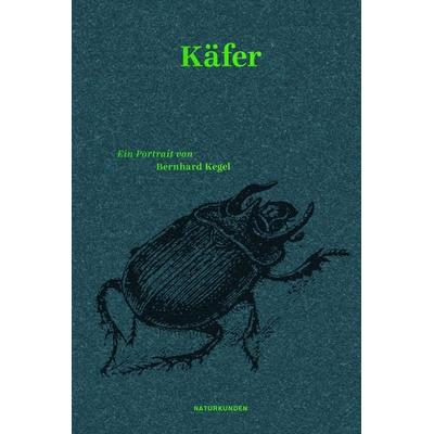 Käfer, Gebundene Ausgabe von Bernhard Kegel, Matthes & Seitz, 978-3-95757-792-4