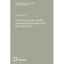 Die Vertretung der Kapitalgesellschaft gegenüber ihren Geschäftsleitern, Fachbücher von Tilman Schlosser