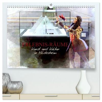 Erlebnis-Räume Kunst und Kultur in Hildesheim (hochwertiger Premium Wandkalender 2026 DIN A2 quer), Kunstdruck in Hochglanz