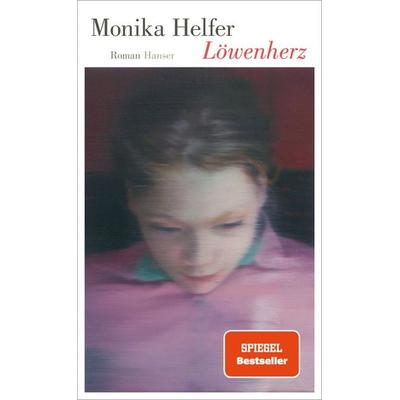 Löwenherz, Gebundene Ausgabe von Monika Helfer, Carl Hanser, 978-3-446-27269-9
