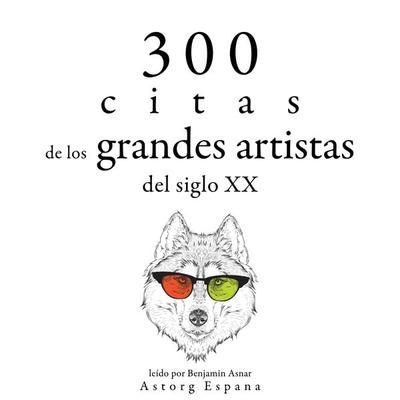 300 citas de los grandes artistas del siglo X. - Bruce Lee,George Bernard Shaw,Groucho Marx, Audio, 9782821165113