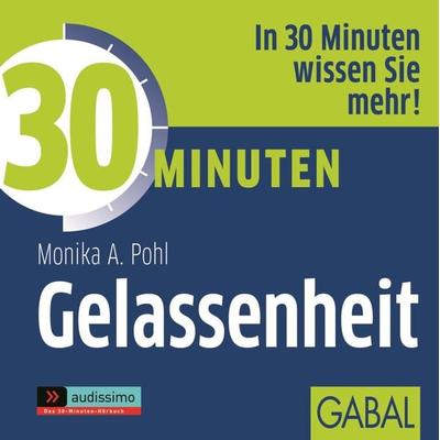 30 Minuten Gelassenheit - Monika A. Pohl, Audio, 9783956232794