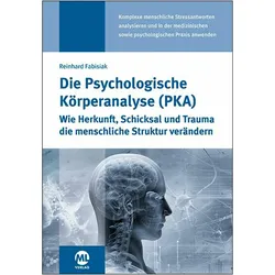 Die Psychologische Körperanalyse (PKA), Fachbücher von Reinhard Fabisiak, Dr. med. Reinhard Fabisiak