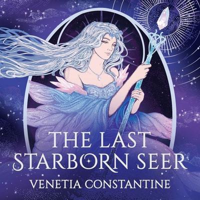 The Last Starborn Seer - Venetia Constantine, Audio, 9781035914401