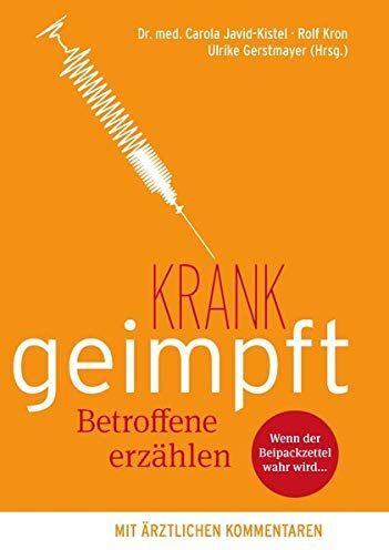 Carola Dr. med. Javid-Kistel - krank geimpft - Betroffene erzählen: Wenn der Beipackzettel wahr wird... - mit ärztlichen Kommentaren - Preis vom 10.10.2026 11:48:34 h
