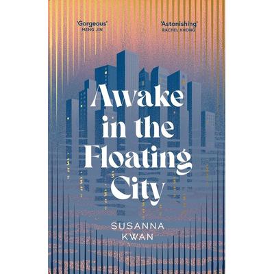 Awake in the Floating City, Gebundene Ausgabe von Susanna Kwan, Simon & Schuster Uk, 978-1-398-54335-5