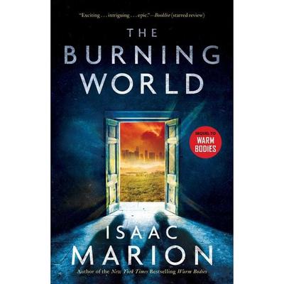 The Burning World, Taschenbuch von Isaac Marion, Atria Books, 978-1-4767-9972-8