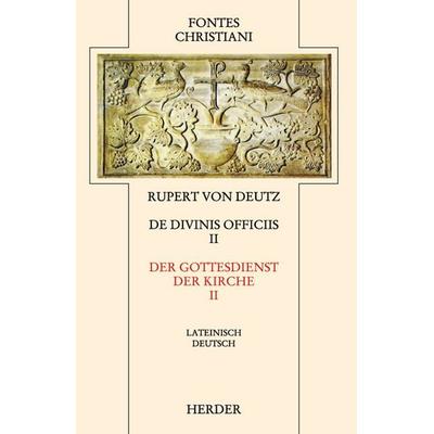 Liber de divinis officiis = Der Gottesdienst der Kirche, Gebundene Ausgabe von Rupert Deutz (Rupertus Tuitensis), Herder, 978-3-451-23925-0